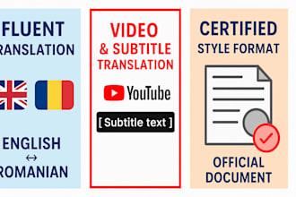 translate english to romanian fluently for videos or documents