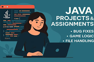 create java projects, fix code, or help with java assignments