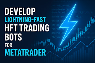 develop lightning fast hft trading bots for metatrader