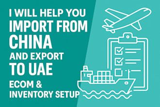 help you import from china and export to uae with ecom and inventory setup