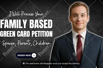 process your family based green card petition spouse, parents, children