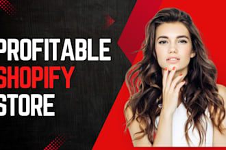 build or revamp a high converting 7 figure shopify store with winning products