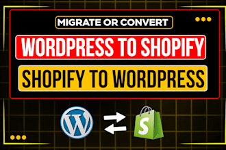 convert or migrate shopify to wordpress and wordpress to shopify