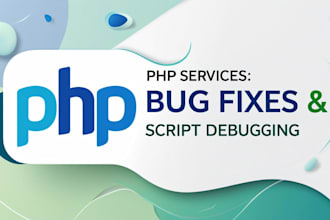 fix PHP bugs, errors, and issues in your website or script