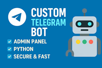 create a custom telegram bot as per your requirements