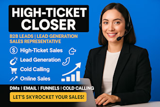 help you close high ticket sales and be your sales representative sales agents