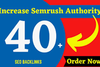increase semrush authority any point to 40 plus fast