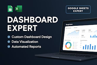 be your google sheets expert for dashboard design and automation