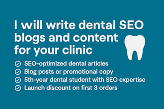 write SEO optimized dental blogs or promotions for clinics