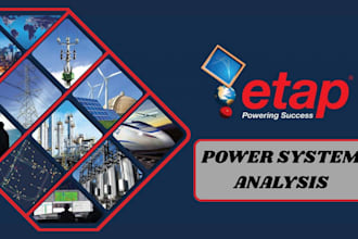 design,perform power system analysis on etap