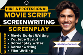 write movie script,screenplay, movie script writing, youtube script, film script