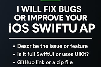 fix bugs or improve your ios swiftui app