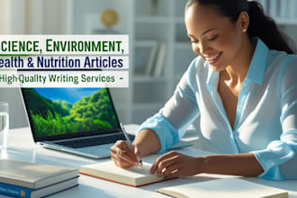 write amazing articles related to science environment health and nutrition