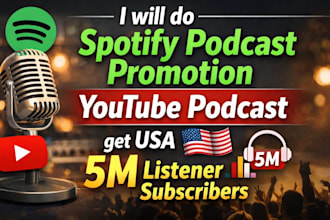instant youtube podcast promotion spotify podcast to USA 5m subscribers ratings