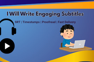 write accurate and engaging subtitles or captions for your videos