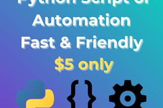 create or fix a python script for you, fast and friendly