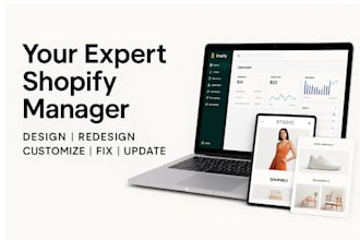 be shopify manager to redesign, edit, customize, fix and update shopify store