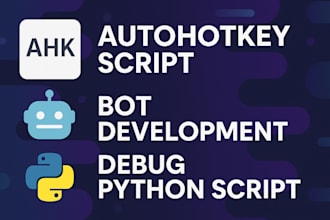 create autohotkey script, game bot, macros bot, and debug python script