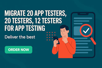 20 app testers, 20 testers, 12 testers for app testing