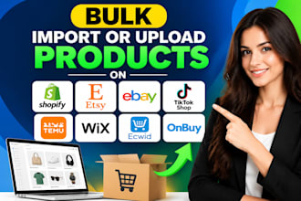 bulk import or upload products on temu tiktok etsy shopify ebay ecwid wix onbuy