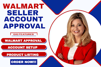 do fast walmart approval setup, product listing, walmart reinstatement