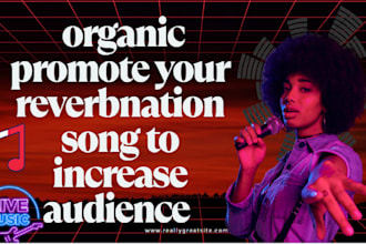 organic promote your reverbnation song to increase audience