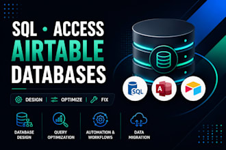 design, optimize and fix  sql, microsoft access and airtable databases