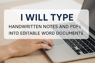 type handwritten notes, scanned docs, or pdfs, into ms word