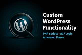 develop custom wordpress functionality and PHP scripts
