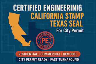 provide certified engineering california stamp texas seal for city permit