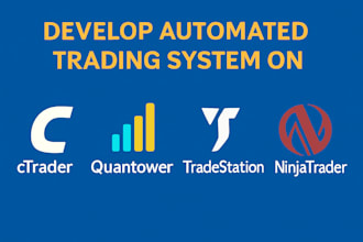 develop automated trading system on ctrader, quantower tradestation, ninjatrader