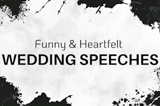 write a funny, heartfelt wedding speech, toast, or best man speech
