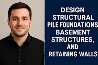design structural pile foundation basement structures and retaining walls