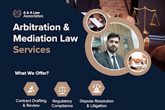 assist you as lawyer in arbitration, mediation and alternate dispute resolution