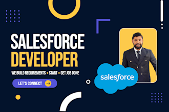 be your salesforce developer and admin for custom solutions and integration