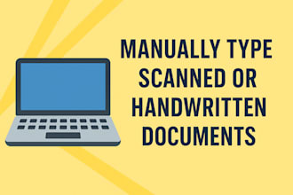 manually type scanned or handwritten documents with accuracy