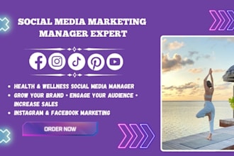 be your health and wellness products social media marketing manager