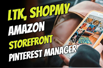 expert in ltk, amazon storefront, shopmy, walmart and pinterest management