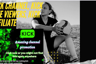 do organic promotion on kick channel, kick live viewers, kick affiliate