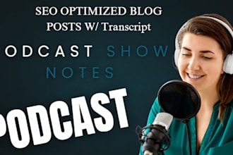 write podcast show notes, summaries, and timestamps with SEO