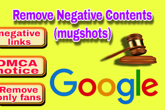delete negative links, remove mugshots, cases, news articles, blogs from google