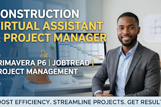 be your construction virtual assistant, primavera p6, jobtread, project manager