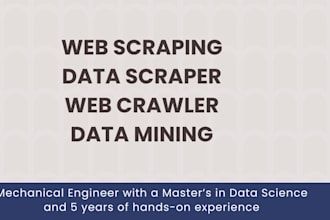 be your data scraper and web scraper