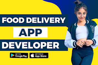 develop food delivery app restaurant app food app grocery website