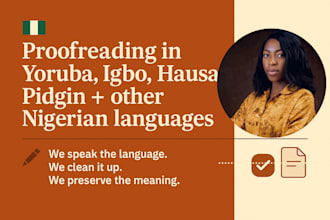 fluently proofread your igbo, yoruba, ijaw, hausa or ibibio translations