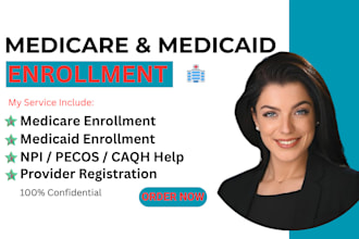 assist medical providers with enrollment for medicare and medical, credentialing