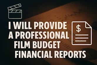 create a professional film budget and financial reports
