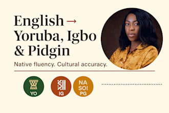 translate igbo, yoruba, english to igbo, yoruba or nigerian pidgin
