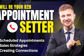 be your b2b appointment setter and sales closer