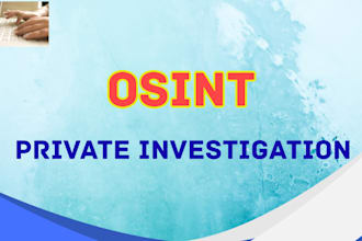 perform deep osint investigation and information gathering